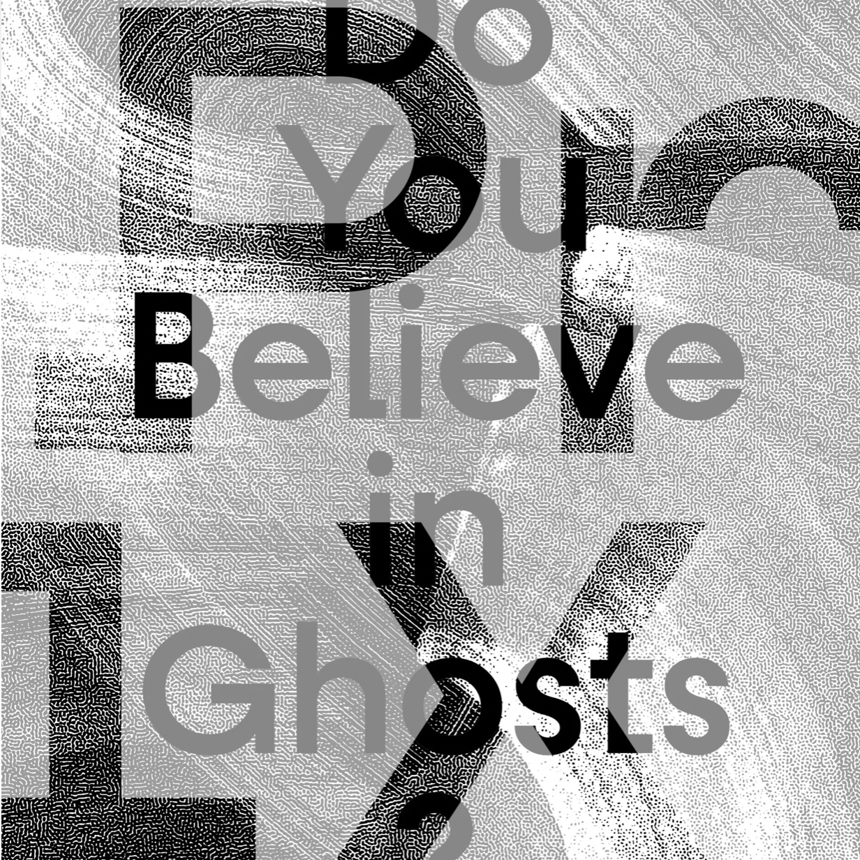 Do You Believe in Ghosts ?